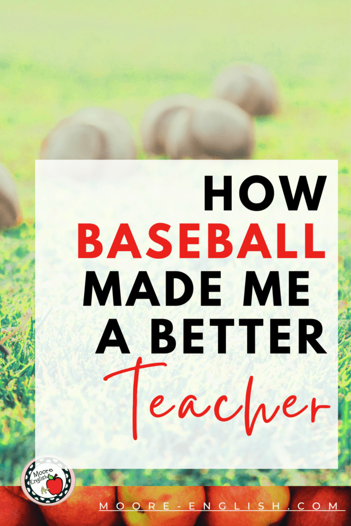 A baseball appears beside text that reads: How Baseball Made Me a Better Teacher
