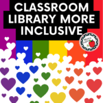 An illustration of a rainbow breaks apart into rainbow-colored hearts under text that reads: Make Your Classroom Library More Inclusive with These 15 LGBTQ+ Titles