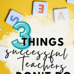 Letter tiles appear under text that reads: 3 Things Successful Teachers Don't Do