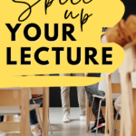 A teacher stands in front of a group of students, who sit in school desks. This appears under text that reads: 11 Easy Ways to Make Your Lecture More Engaging