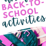 A teal backpack with pink accents is open and appears under text that reads: Unique Activities for Back-to-School Season