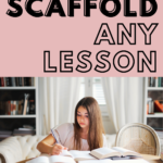 A student does homework in her bedroom. This image appears under text that reads: 6 Simple Strategies to Add Scaffolding to Any Lesson