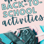 A teal backpack with pink accents is open and appears under text that reads: Unique Activities for Back-to-School Season