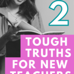 A black and white photo of a young woman reading a book appears under text that reads: 2 Truths to Make Life Easier as a New Teacher