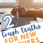 A person works on a tablet. This image appears under text that reads: 2 Truths to Make Life Easier as a New Teacher