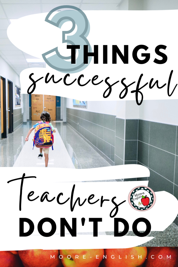 An elementary school student walks down the hall. This image appears under text that reads: 3 Things Successful Teachers Don't Do