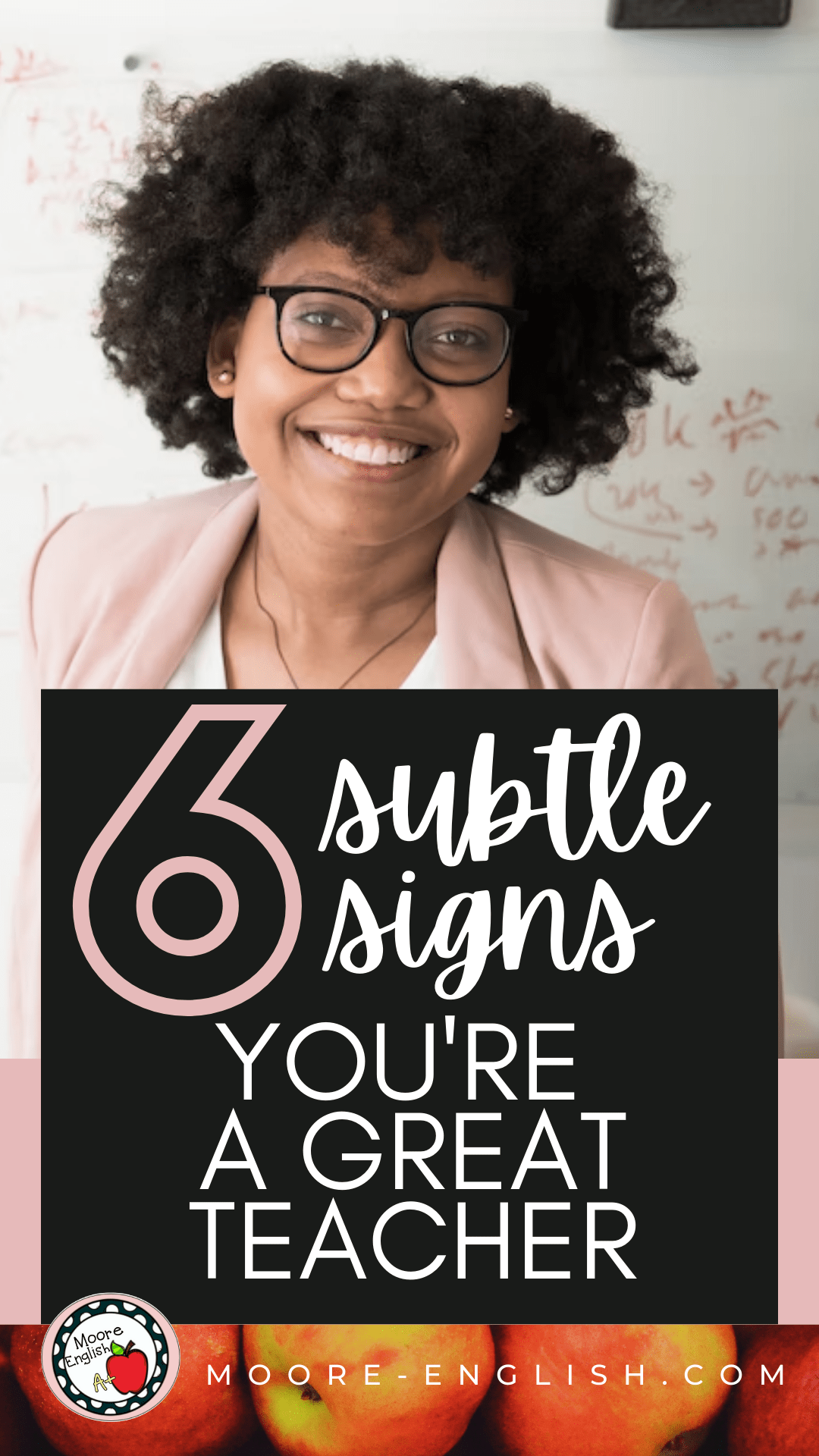 A woman in a pale pink jacket smiles at the camera. This image appears behind text that reads: 6 Unexpected and Subtle Signs You're a Great Teacher