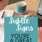 A woman uses a laptop. At her side is a teal coffee cup. This image appears under text that reads: 6 Unexpected and Subtle Signs You're a Great Teacher