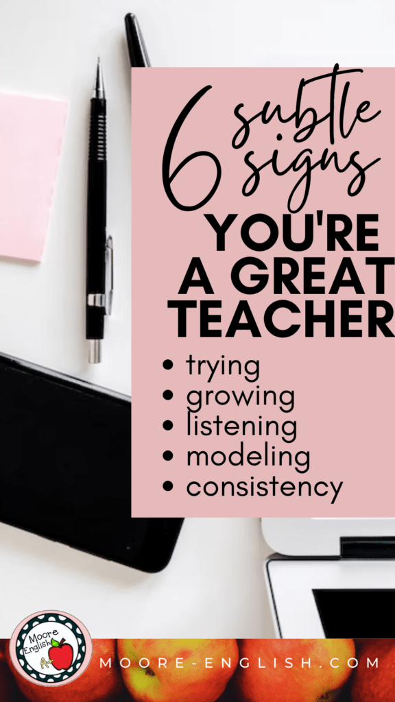 A smartphone lies on a white surface beside a black and silver ink pen and a stack of pale pink sticky notes. This appears under text that reads: 6 Unexpected and Subtle Signs You're a Great Teacher
