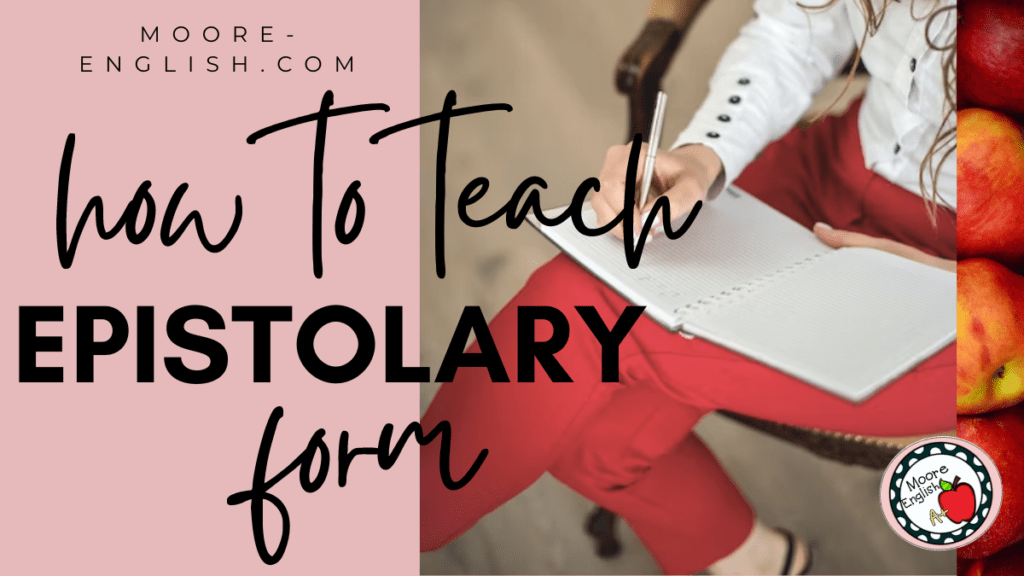 A woman in red pants writes in a journal. This image appears under text that reads: How to Teach Epistolary Form in High School ELA
