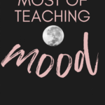 A full moon appears beside text that reads: How to Make the Most of Teaching Mood
