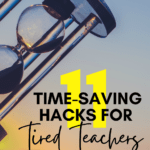 An hourglass appears under text that reads: 11 Time Saving Hacks for Teachers