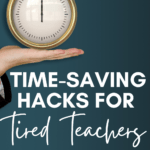 An alarm clock appears next to text that reads: 11 Time Saving Hacks for Teachers