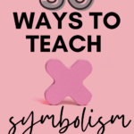 A pink X appears under text that reads: 30 Ways to Teach Symbolism in High School ELA