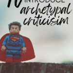 Lego Superman appears under text that reads: 10 Texts to Introduce Archetypal Criticism in High School ELA