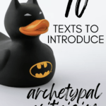 A Batman rubber duck appears under text that reads: 10 Texts to Introduce Archetypal Criticism in High School ELA