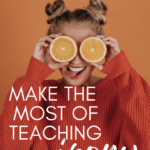 A woman with space buns and an orange sweater holds up oranges over her eyes. This playful image appears under text that reads: How to Make the Most of Teaching Irony