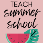 An illustration of a watermelon and a palm tree appears behind text that reads: Why I Don't Teach Summer School