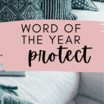 A photo of a cozy sofa with blankets appears under text that reads: My Word of the Year: Protect
