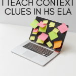 Sticky notes cover a laptop screen, which appears under text that reads: How to Teach Context Clues in Secondary ELA #mooreenglish @moore-english.com