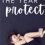 A photo of a sleeping child appears under text that reads: My Word of the Year: Protect