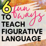 Splatter paint appears under text that reads: 6 Fun, Easy Tools for Teaching Figurative Language