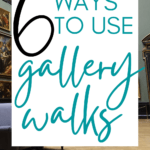 An artistic gallery appears beside text that reads: 6 Great Ways to Use Gallery Walks in Language Arts