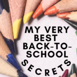 Colored pencils surround text that reads: All My Best Back-to-School Secrets