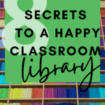 A rainbow bookshelf appears under text that reads: 8 Secrets to a Happy Classroom Library