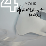 A white stage mask appears under text that reads: 4 Ways to Add Writing to Your Drama Unit
