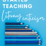 Blue colored pencils appear under tex that reads: Everything You Need to Teach Literary Criticism