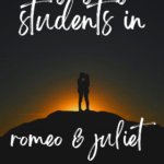 Two romantic partners embrace during sunset. This image appears under text that reads: How to Engage Students in Romeo and Juliet