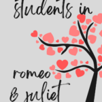 An illustration of a tree with hearts for leaves appears under text that reads: How to Engage Students in Romeo and Juliet