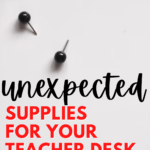 Black thumbtacks appear under text that reads: 15 Unexpected Supplies to Keep in Your Teacher Desk
