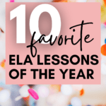 Confetti appears under text that reads: 10 Favorite ELA Lessons of the Year