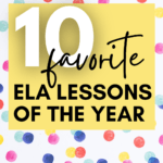 Confetti appears under text that reads: 10 Favorite ELA Lessons of the Year