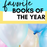 Party balloons appear under text that reads: My Absolute Favorite Books of the Year