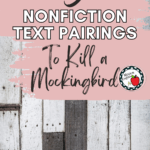 White boards appear under text that reads: 3 Nonfiction Text Pairings for To Kill a Mockingbird