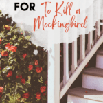 A bush with red flowers appears next to a white handrail and stairs leading down from a front porch. This appears under text that reads: 3 Nonfiction Text Pairings for To Kill a Mockingbird