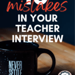 A black coffee mug with white letter that reads "Never Settle" rests on a wooden table. This image appears under text that reads: 10 Things You're Doing Wrong in Your Teacher Interview