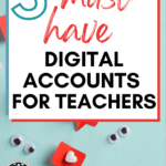 A desk flat lay appears under text that reads: 5 Free Must-Have Digital Accounts for Teachers