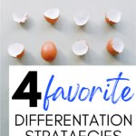 An image of broken egg shells (save one whole, unbroken egg) appears under text that reads: My 4 Favorite Differentiation Strategies for High School