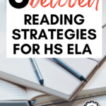 A desk flat lay appears under text that reads: 6 Favorite Reading Strategies I Love for High School ELA