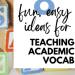 Children's letter blocks appear under text that reads: Make Academic Vocabulary Fun with These 8 Effortless Ideas