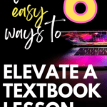 A partially opened but lit up laptop appears under text that reads: Jazz Up a Boring Textbook Lesson with These 6 Easy Ideas