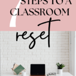 An open laptop sits atop a white desk. This image appears under text that reads: 7 Simple Ways to Reset Your Classroom After a Break