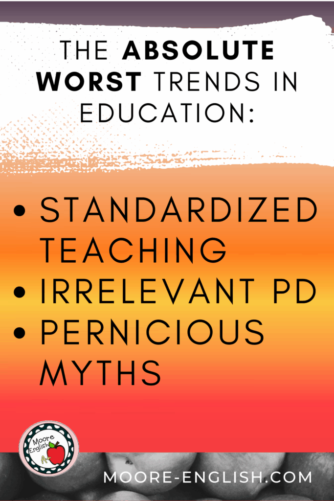 Red, yellow, and orange ombre appears under text that reads: Absolute Worst Trends in Education: 3 Trends to Quit