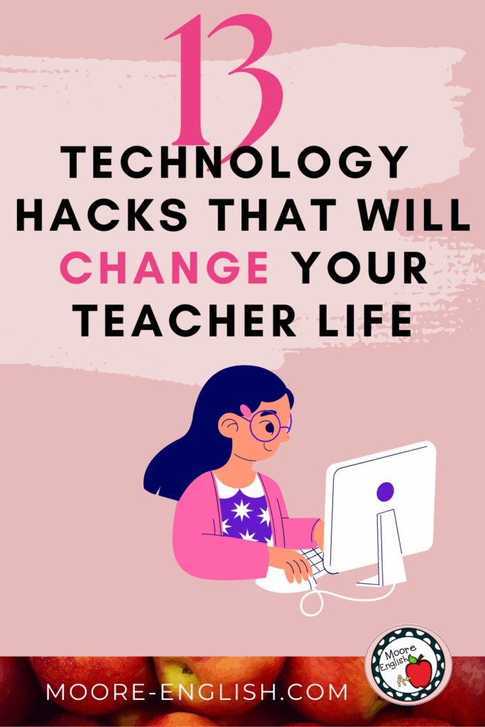 Illustration of a woman at a computer appears under text that reads: 13 Classroom Technology Hacks that Will Change Your Life