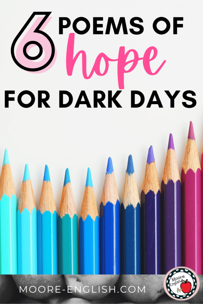 Rainbow color pencils are lined up under and image that reads: Poems About Hope: 6 Uplifting Pieces to Bring Light Despite Darkness