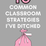 An illustration of a pink trash bag appears under text that reads: 10 Common Classroom Practices I’ve Finally Ditched